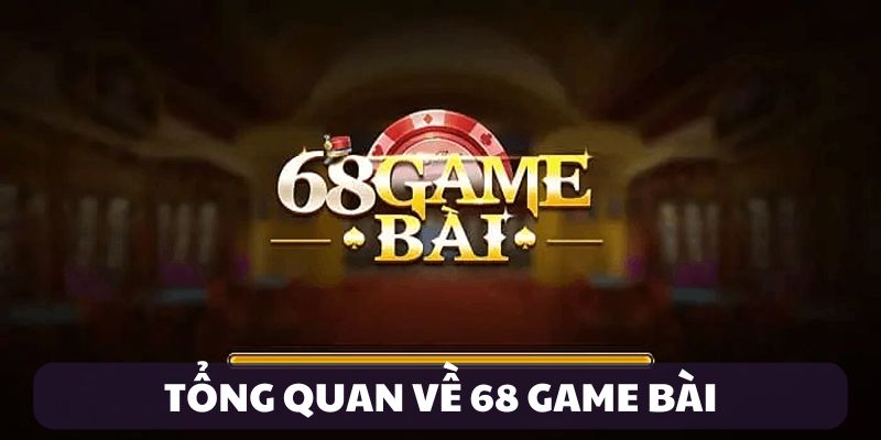 Giới thiệu 68 Game bài