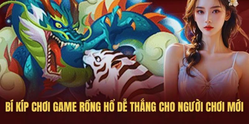 Cách đánh Rồng hổ