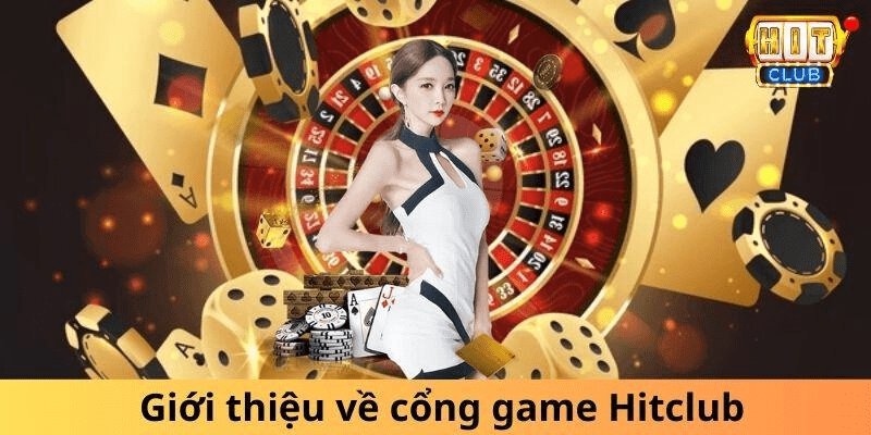 Trải nghiệm cá cược Hitclub thưởng cực cao